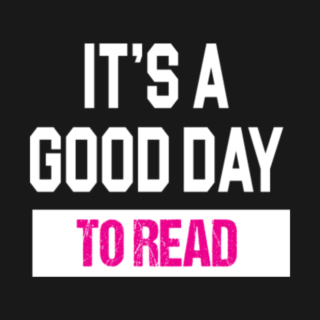 it's a good day to read shirt