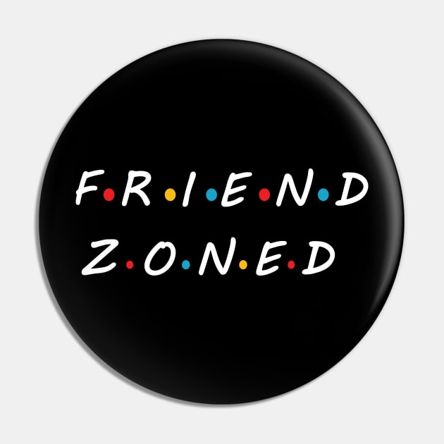 Friend zoned Pin by TeeTrendz