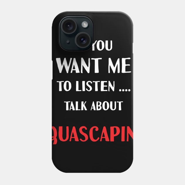 if you want me to listen talk about aquascaping Phone Case by Teekingdom