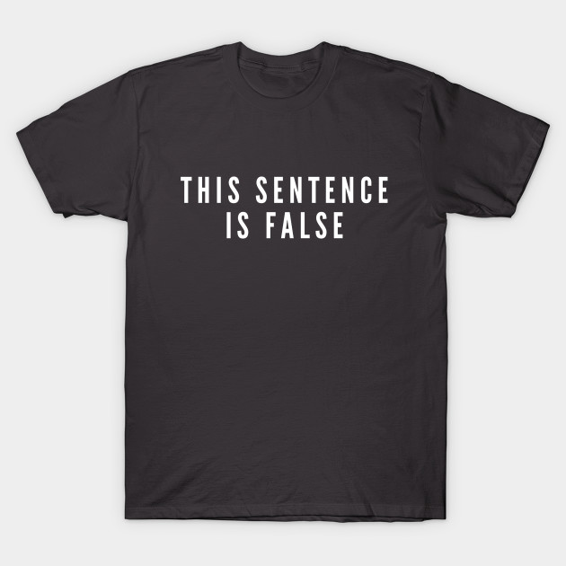 This Sentence Is False Liar Paradox Fun Brain Teaser Riddle