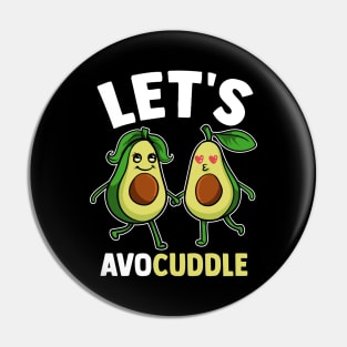 Funny Let's Avocuddle Cute Avocado Cuddling Pun Pin