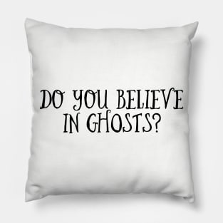 Do you believe in GHOSTS? - SUPERNATURAL Pillow