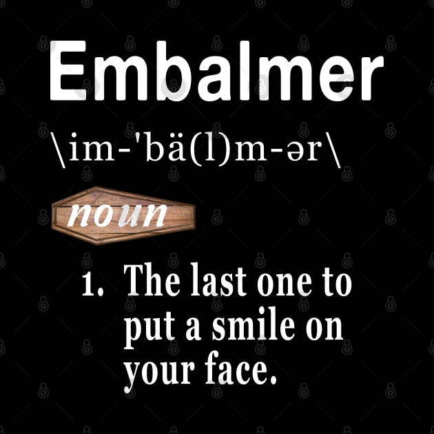 Embalmer Word Definition Quote for Morticians by Graveyard Gossip