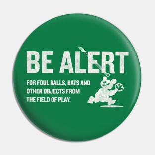 Be Alert for Foul Balls! Pin