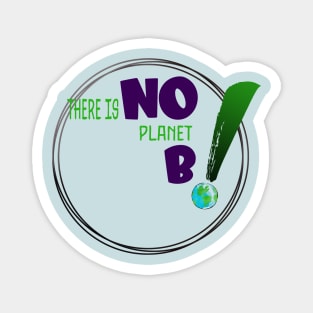 There is no planet B design on shirts, hoodies, Mugs and toot bags Magnet