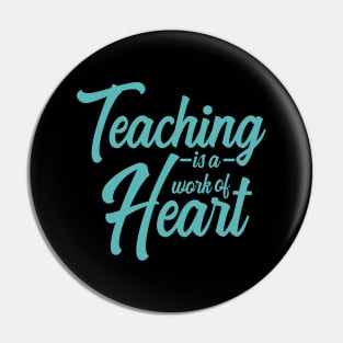 'Teaching Is A Work Of Heart' Education For All Shirt Pin