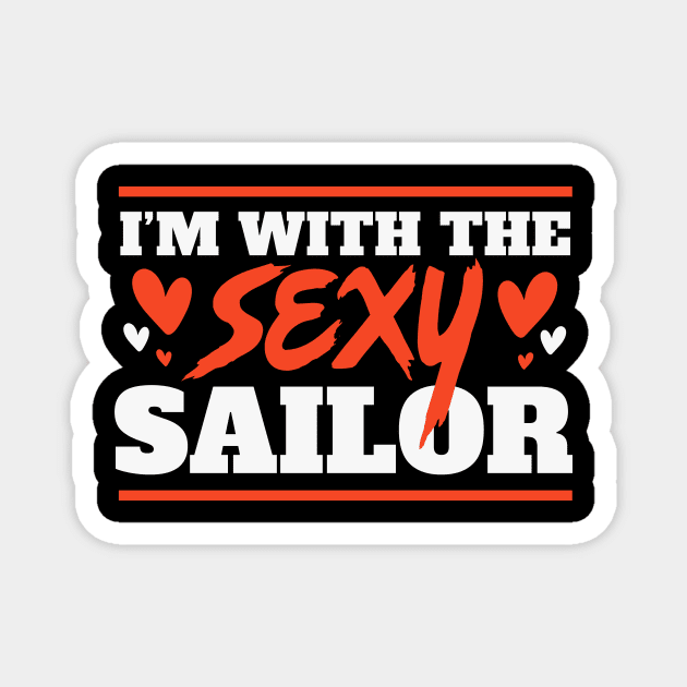 I'm With the Sexy Sailor // Funny Lazy Halloween Costume for Boyfriends and Husbands Magnet by SLAG_Creative