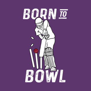 Cricket Player Bowler Born To Bowl 2 Cricket Fan T-Shirt