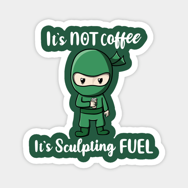 Coffee is Sculpting Fuel Magnet by CraftyNinja