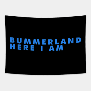 Bummerland Here I am Tapestry