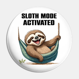 Sloth Mode Activated Funny Lazy Gift Pin