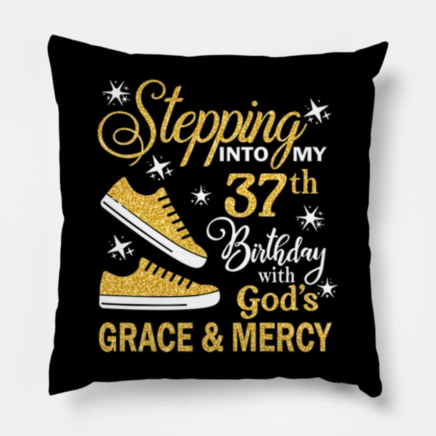 Stepping Into My 37th Birthday With God's Grace & Mercy Bday Pillow by MaxACarter