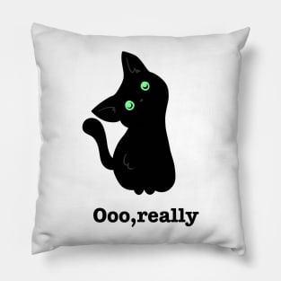 Black cat o really Pillow