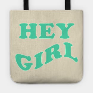 HEY GIRL simple quote tagline one color Tote