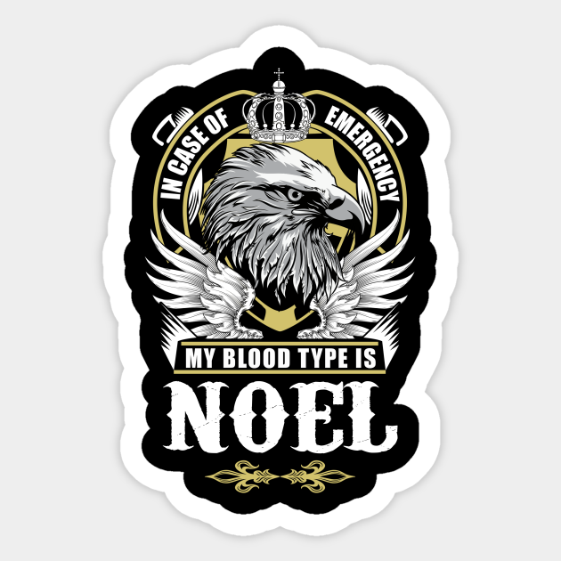 Noel Name Sticker - In Case Of Emergency My Blood Type Is Noel Gift Item - Noel - Sticker