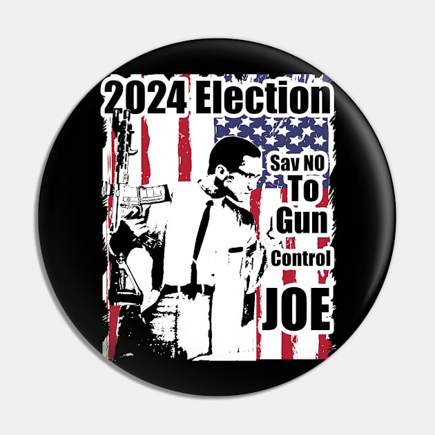 2024 Election Red White Blue Flag Feb Hero Say No To Gun Control Joe Pin by Black Ice Design