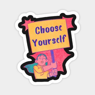 Let's choose yourself Magnet