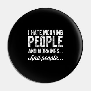 I hate morning people and mornings and people Pin