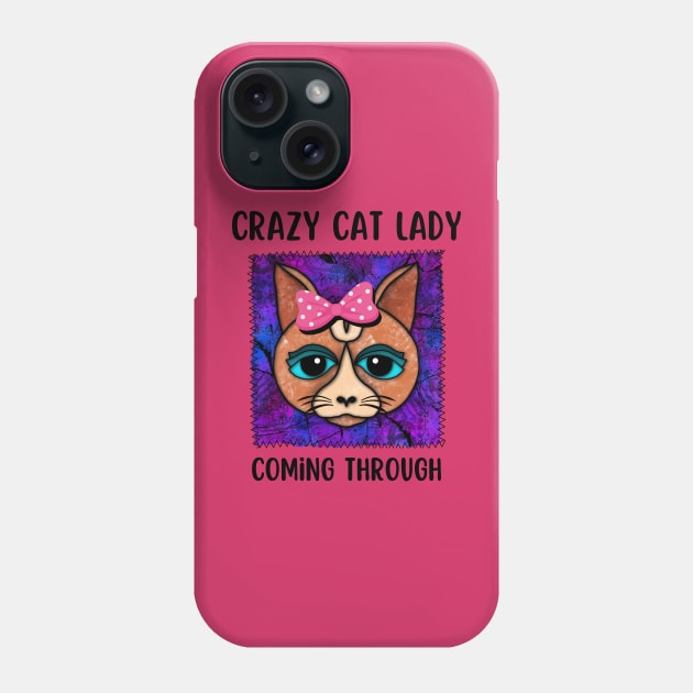 Crazy Cat Lady Coming Through Phone Case by Quirky And Funny Animals