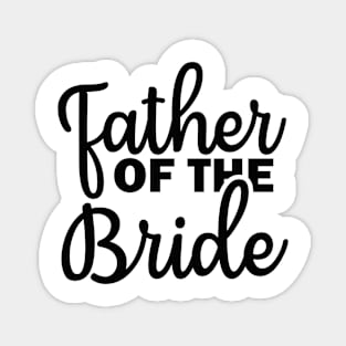Father Of Bride T Shirt For Women Men Magnet