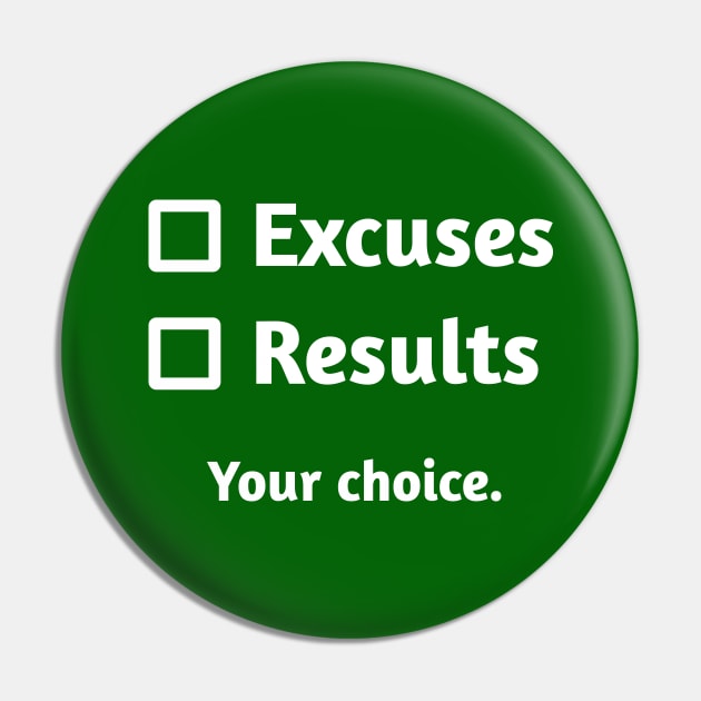 Excuses or Results | Emerald Green Pin by Wintre2