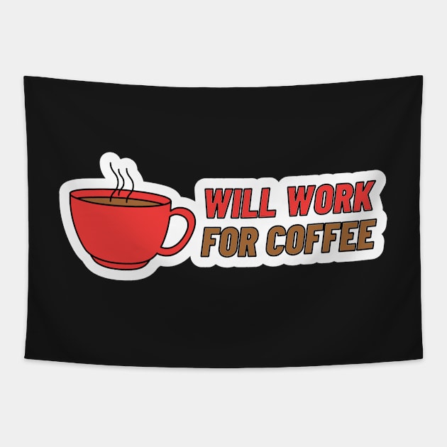 Funny Coffee Lovers Gift Will Work For Coffee Tapestry by BubbleMench