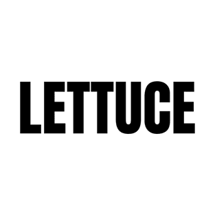 Lettuce Word - Simple Bold Text T-Shirt