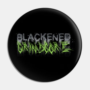 BLACKENED GRINDCORE Pin