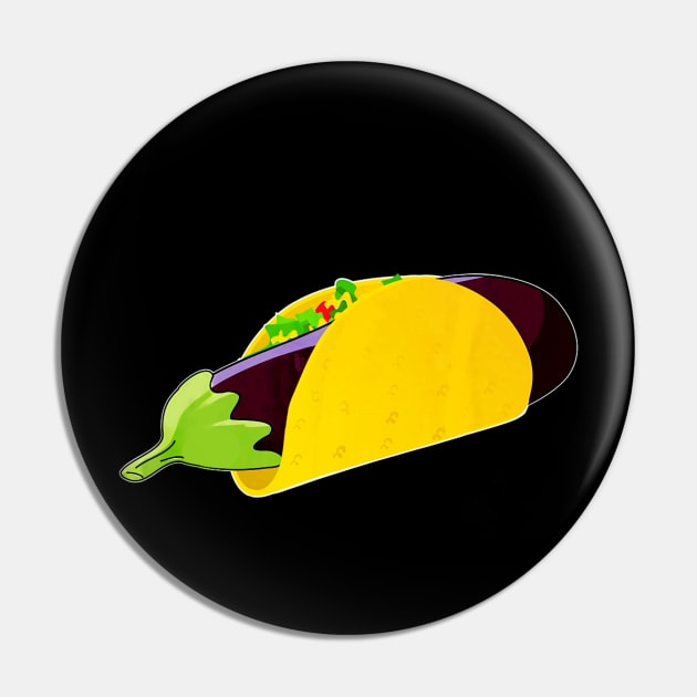 Adult Sexual Innuendo Humor Eggplant Taco Pin by CovidStore