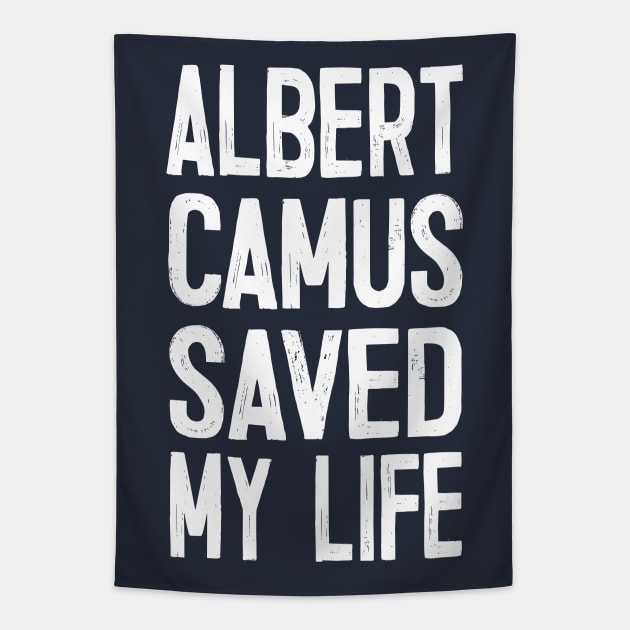 Albert Camus Saved My Life Tapestry by DankFutura