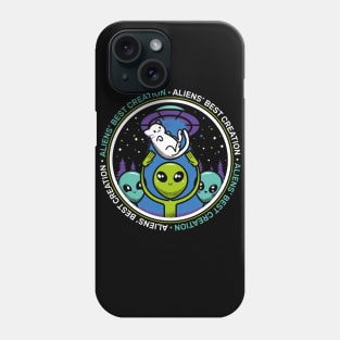 Aliens' best creation Phone Case