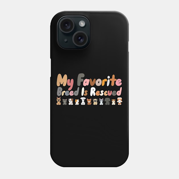 My Favorite Breed is Rescued Phone Case by maxcode