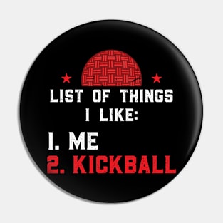 I like Me and Kickball Kickballer Pin