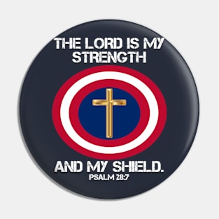 THE LORD IS MY STRENGTH AND MY SHIELD Pin