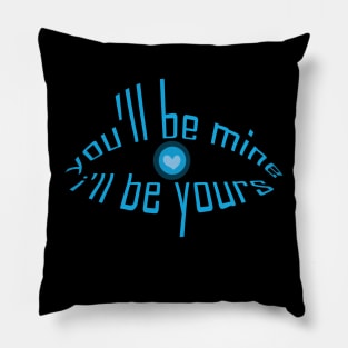 you will be mine i will be yours tshirt Pillow