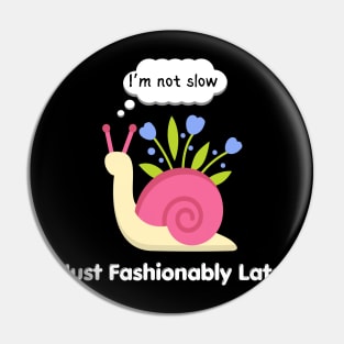 Funny Fashionably Late Snail Pin