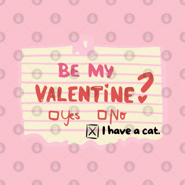 Be my Valentine? Yes, No, I have a cat. by Yelda