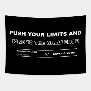 Push your limits and rise to the challenge. Tapestry