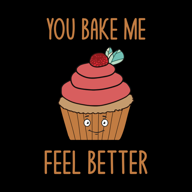 You Bake Me Feel Better Funny Baking Baker Pun Jokes Humor by mrsmitful01