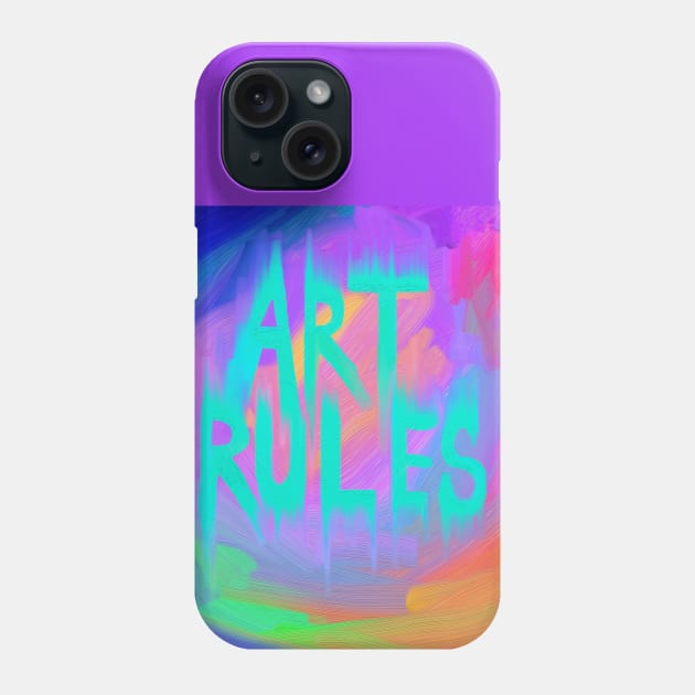 Art Rules Quote Phone Case by Art by Deborah Camp