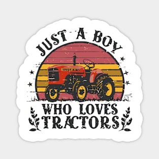 Just A Boy Who Loves Tractors, Typography, Kids Farmer Lifestyle Magnet