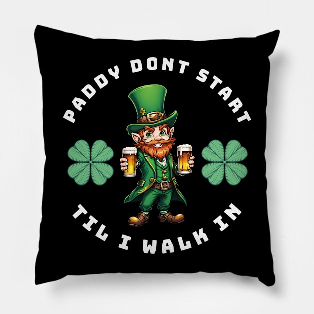 Paddy Don't Start Pillow by MonkeyLogick