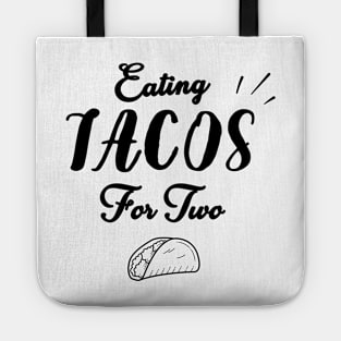 Eating Tacos For Two - funny pregnancy announcement Tote