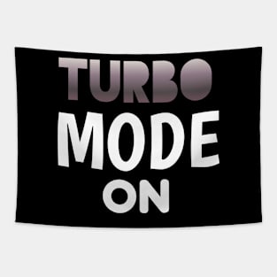 Turbo Mode On - Sports Cars Enthusiast - Graphic Typographic Text Saying - Race Car Driver Lover Tapestry