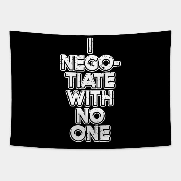 I Negotiate With No One. Tapestry by Gold Wings Tees