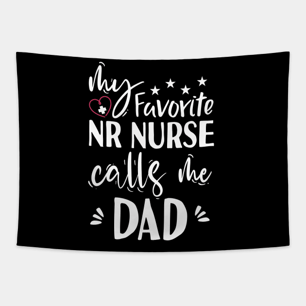 My Favorite ER Nurse Calls Me Dad Tapestry by Tesszero