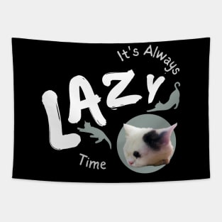 its always lazy time Tapestry