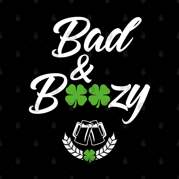 Bad And Boozy Funny St. Patricks Day by trendingoriginals