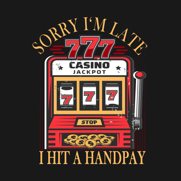 Slot Machine Handpay funny Slogan by Foxxy Merch