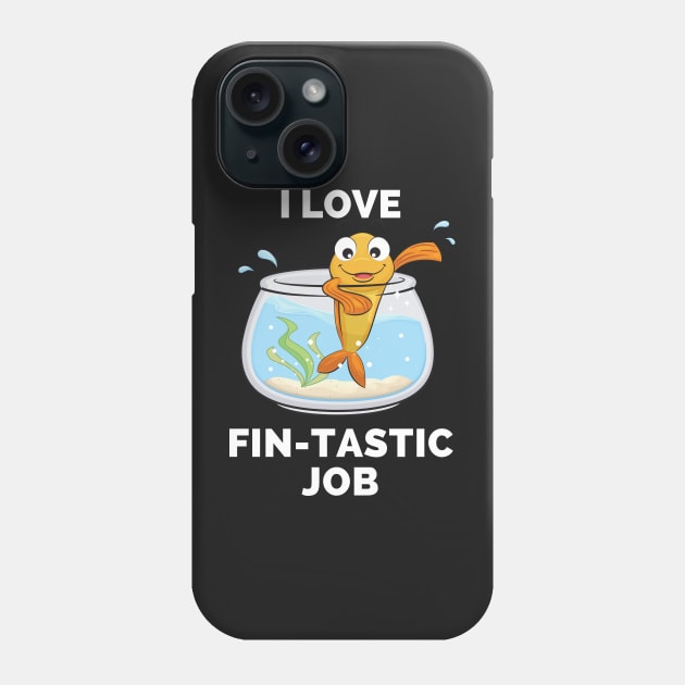 I Love Fintastic Job - Scuba Diving Funny Dive Lovers Gift - Gifts for Scuba Divers and Ocean Lovers Phone Case by Famgift